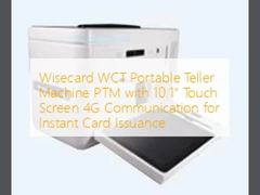 Máy phát hành thẻ di động Wisecard WCT PTM với màn hình cảm ứng 10.1